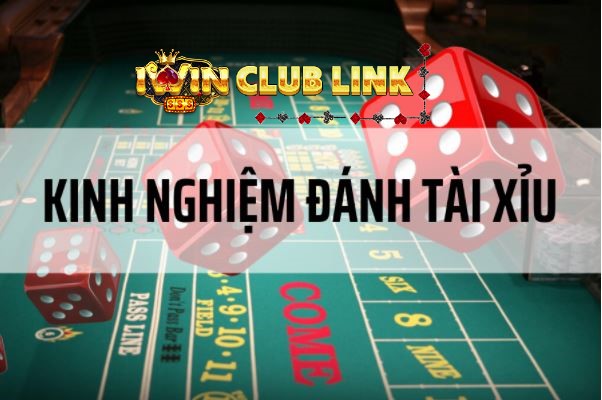 kinh nghiệm chơi tài xỉu iwin club